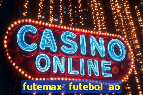 futemax futebol ao vivo hd